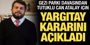 Yargıtay'dan Can Atalay için yapılan tahliye talebine ret