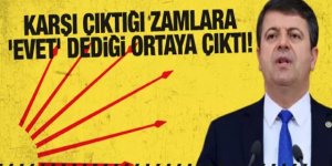 CHP'li vekilin zamlara 'evet' dediği ortaya çıktı!