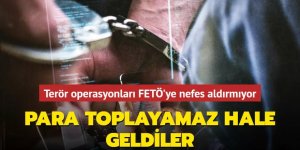 Terör operasyonları FETÖ'ye nefes aldırmıyor