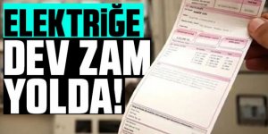 Elektriğe dev zam yolda