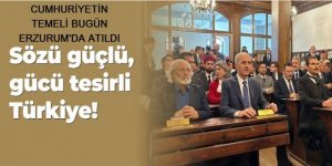 Erzurum'da Büyük Kutlama: Sözü güçlü, gücü tesirli Türkiye!