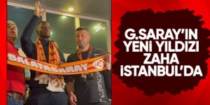 Galatasaray'ın yeni yıldızı Zaha, İstanbul'a geldi