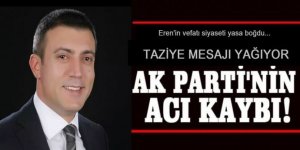 Eren'in vefatı siyaseti yasa boğdu...