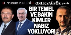Erzurum'da Bir temel ve bakın kimler nabız yokluyor!