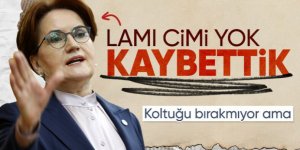 Akşener: Sonuç itibariyle kaybettik, lamı cimi yok
