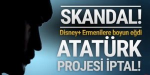Disney Plus Ermeni lobisine boyun eğdi; Atatürk dizisi iptal edildi