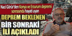 Konya ve Erzurum depremlerinin ardından Naci Görür’den kritik uyarı!