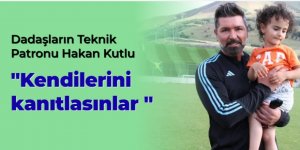 Erzurumspor FK: Kutlu, "Kendilerini kanıtlasınlar "