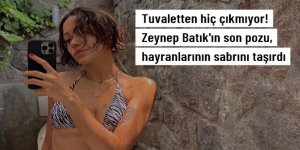 Tuvaletten paylaşım yapan Zeynep Bastık hayranlarını çileden çıkardı