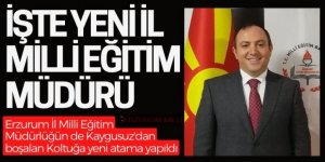 Erzurum İl Milli Eğitim Müdürü değişti: Kaygusuz Antalya'ya atandı