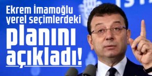 İmamoğlu yerel seçimlerdeki planını açıkladı!