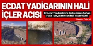 Erzurum'da Tarihi tabyanın son hali isyan ettirdi!