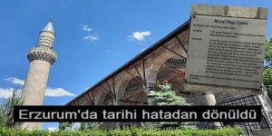 Erzurum'da tarihi hatadan dönüldü: O kitabe indirildi
