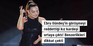 Ebru Gündeş'in yıllardır görüşmediği kız kardeşi ortaya çıktı