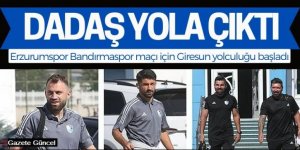 Dadaş'ın Giresun yolculuğu başladı