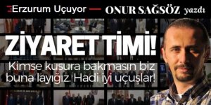Erzurum'un Ziyaret timi!