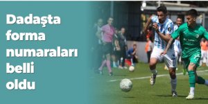 Dadaşta forma numaraları belli oldu!