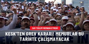 KESK'ten hükümetin zam teklifi sonrası grev kararı!
