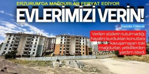 Erzurum'da TOKİ mağdurları, çare arıyor