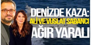 Ali Sabancı ve eşi Vuslat Sabancı deniz kazası geçirdi