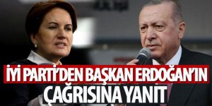 İyi Parti Cumhurbaşkanı Erdoğan’ın çağrısına yanıt verdi