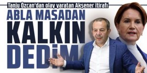 Özcan'dan olay yaratan Akşener itirafı: ''Abla masadan kalkın'' dedim