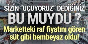 Marketteki fiyatları gören süt gibi bembeyaz oldu