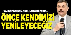 Vali Çiftçi: 'Önce biz kendimizi yenileyeceğiz'