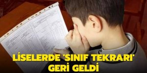 Liselerde sınıf tekrarı geri geldi