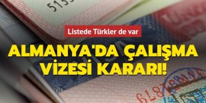 Almanya'da çalışma vizesi kararı!