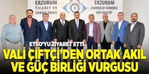 VALİ ÇİFTÇİ’DEN ETSO’YA ZİYARET