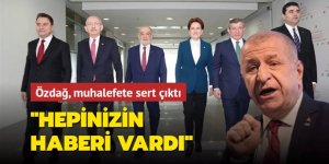 Ümit Özdağ, muhalefete sert çıktı... "Hepinizin haberi vardı"