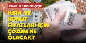 Kira ve konut fiyatları için çözüm ne olacak?