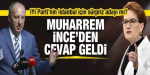 İYİ Parti’nin İstanbul için sürpriz adayı olduğu iddia edilmişti. Muharrem İnce’den cevap geldi