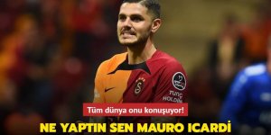 Tüm dünya onu konuşuyor! Ne yaptın sen Mauro Icardi...