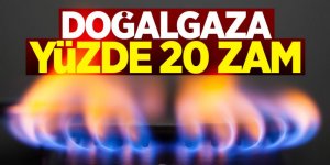 Doğal gaza zam geldi!