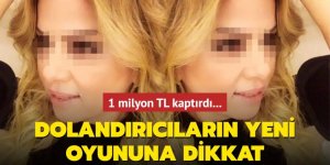 Dolandırıcıların yeni oyununa dikkat!
