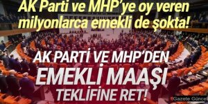 AK Parti ve MHP'den emekli maaşı düzenlemesine ret
