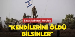 Savaş kabinesi kuruldu: Kendilerini öldü bilsinler