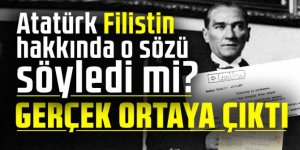 tatürk Filistin hakkında o sözü söyledi mi?