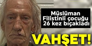 Müslüman oldukları için saldırmış! 6 yaşındaki çocuğu 26 kez bıçakladı