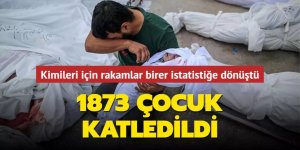 Gazze'de 1873 çocuk katledildi