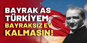 Bayrak As Türkiye! Bayraksız Ev Bayraksız Sokak Kalmasın!