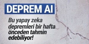 Yapay zeka depremleri 1 hafta önceden tahmin ediyor