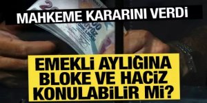 Yüksek yargı: Emekli aylığına bloke ve haciz konulamaz