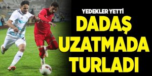 Dadaşlar turu uzatmada kaptı
