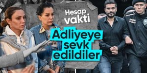 Şiimdi hesap vakti: Adliyeye sevk edildiler