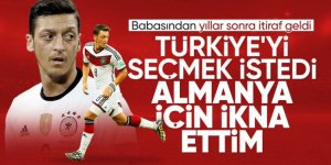 Mesut Özil'in babasından itiraf: Almanya için oynamasına ben ikna ettim
