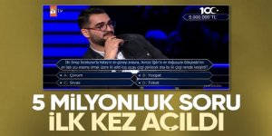 İlk kez açıldı! İşte 5 milyonluk soru