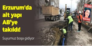 Erzurum'da alt yapısı AB'ye takıldı